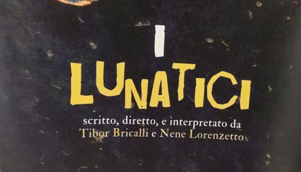I Lunatici - Spettacolo Teatrale